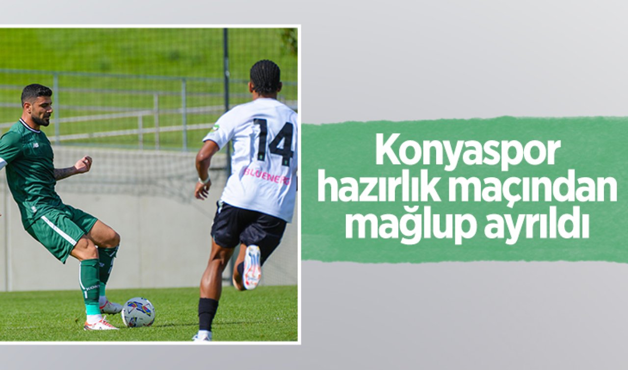 Konyaspor hazırlık maçından mağlup ayrıldı