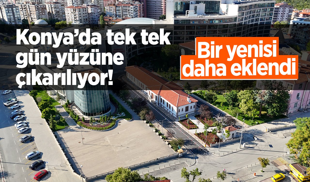  Konya’da tek tek gün yüzüne çıkarılıyor! Bir yenisi daha eklendi