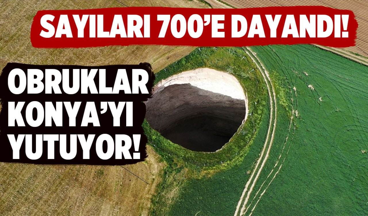  Obruklar Konya’yı yutuyor! Sayıları 700’e dayandı