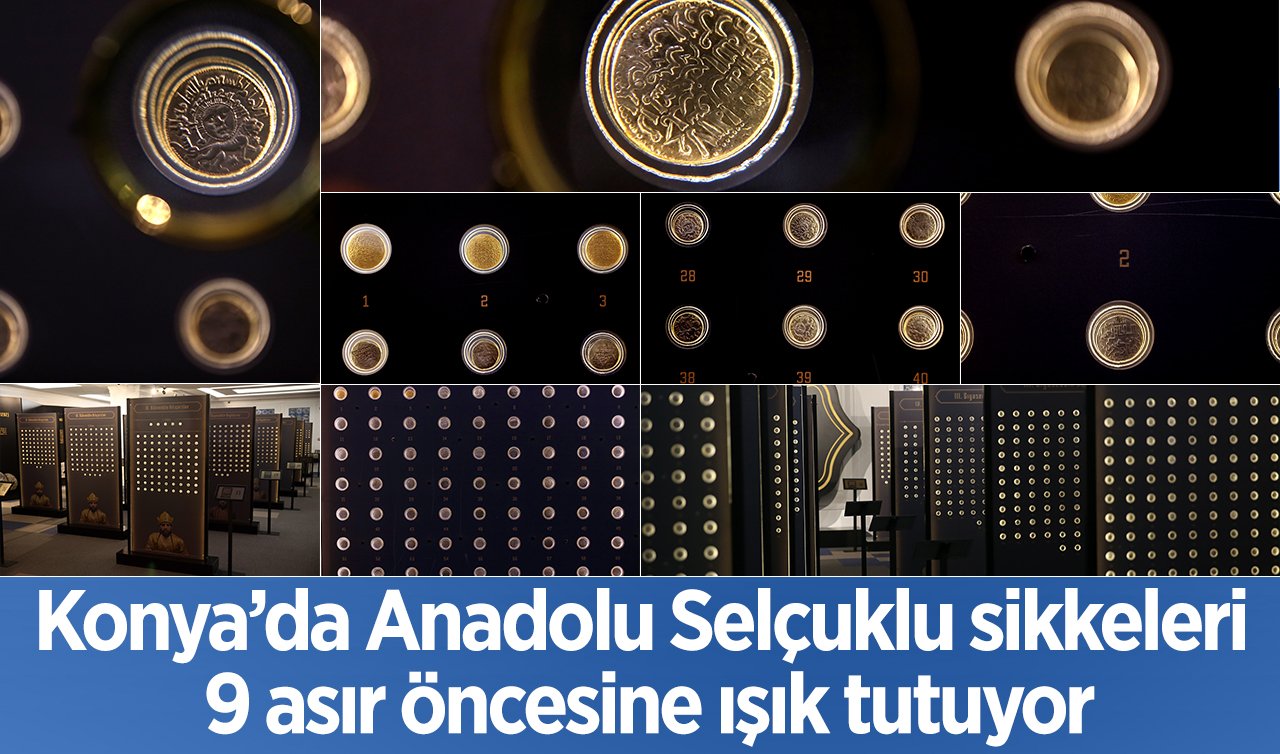 Konya’da Anadolu Selçuklu sikkeleri 9 asır öncesine ışık tutuyor