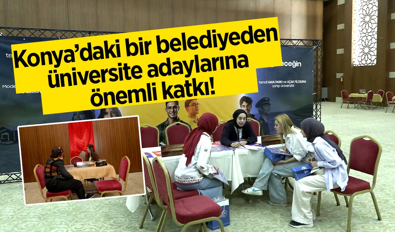 Konya’daki bir belediyeden üniversite adaylarına önemli katkı!