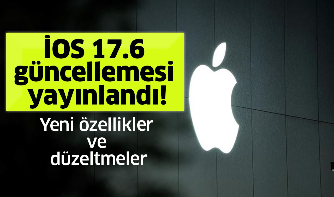  İOS 17.6 güncellemesi yayınlandı! Yeni özellikler ve düzeltmeler