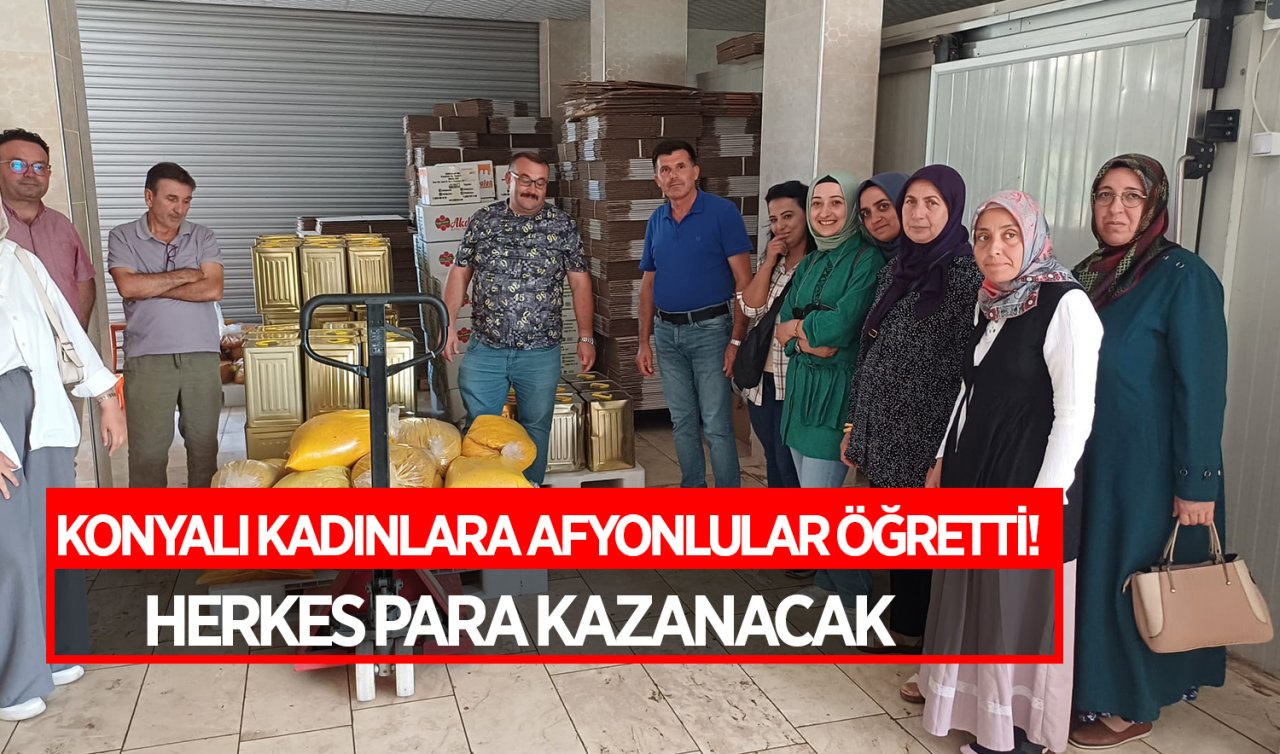 Konyalı kadınlara Afyonlular öğretti! Herkes para kazanacak
