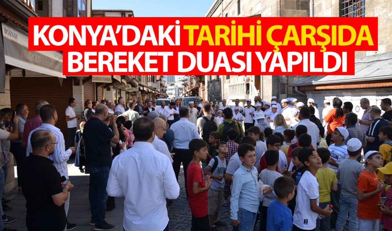 Konya’daki tarihi çarşıda bereket duası yapıldı