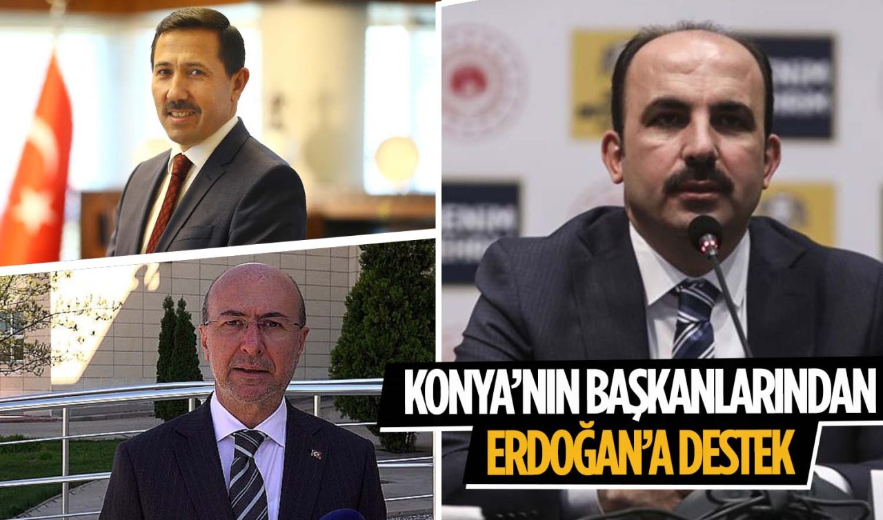 Konya’nın başkanlarından Cumhurbaşkanı Erdoğan’a destek