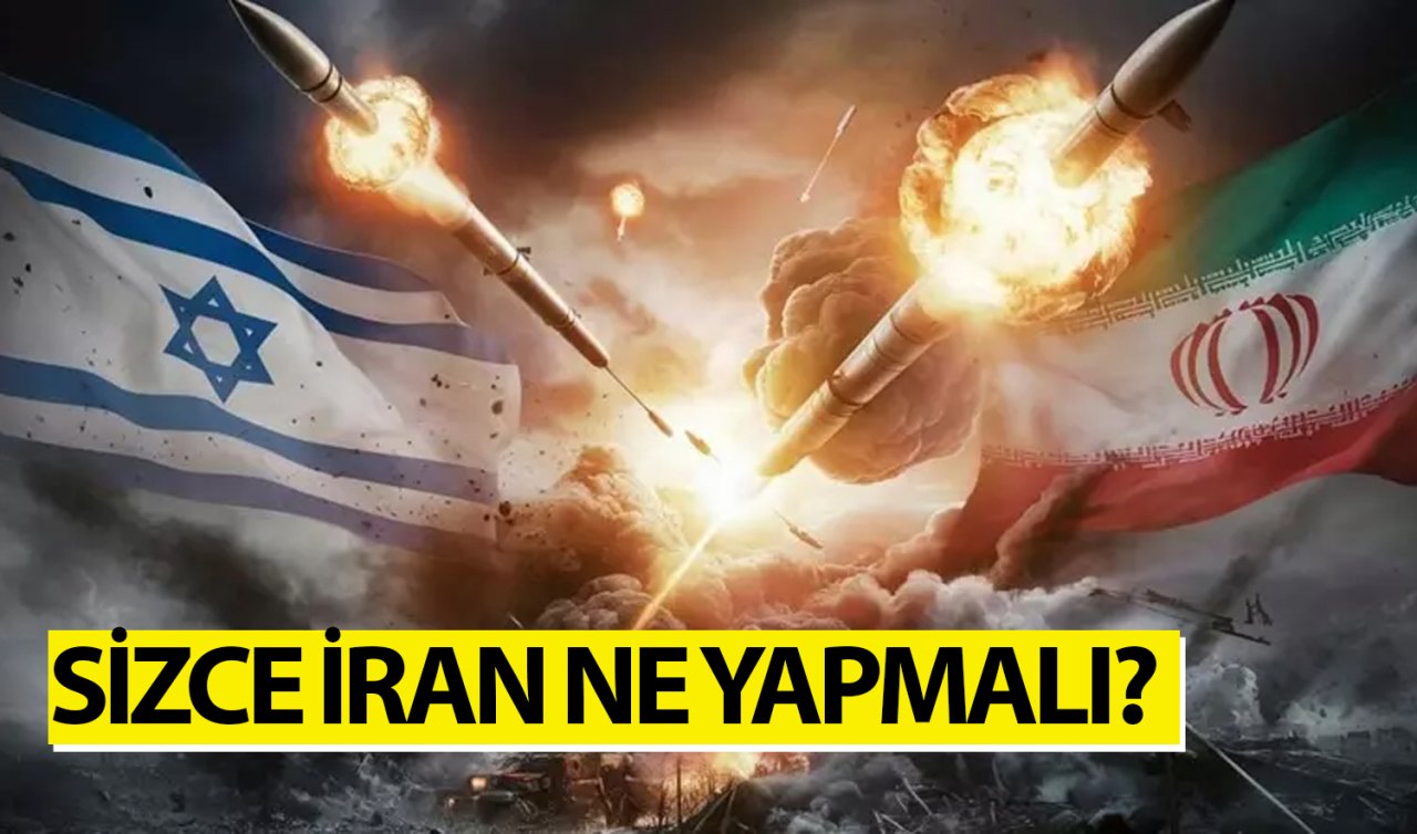 Sizce İran ne yapmalı?