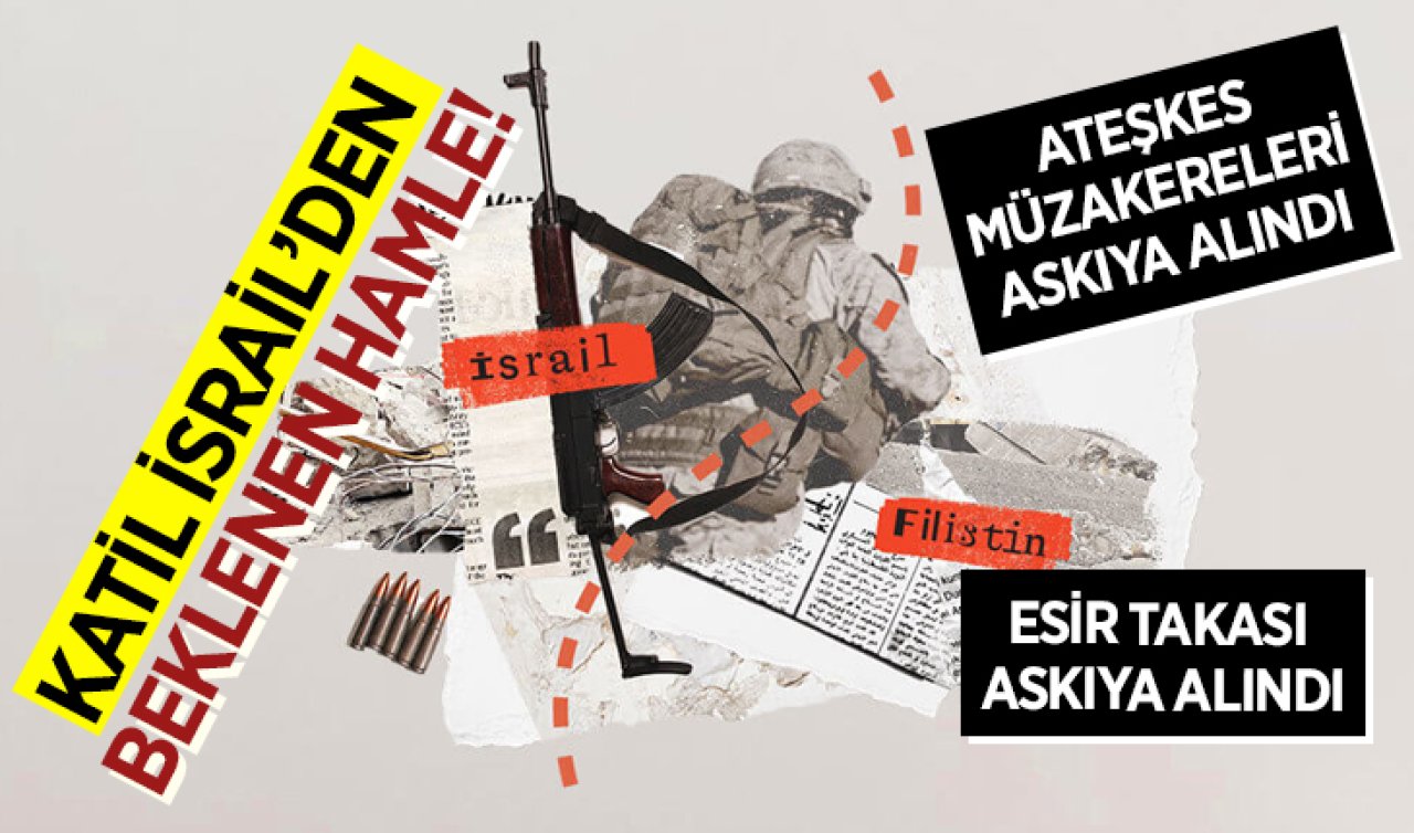 Katil İsrail ateşkes müzakerelerini askıya aldı! 
