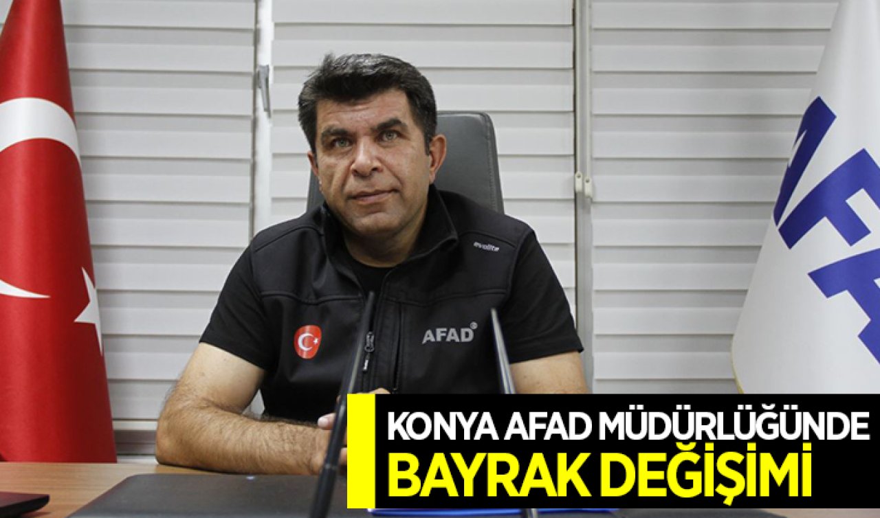 Konya AFAD Müdürlüğünde bayrak değişimi
