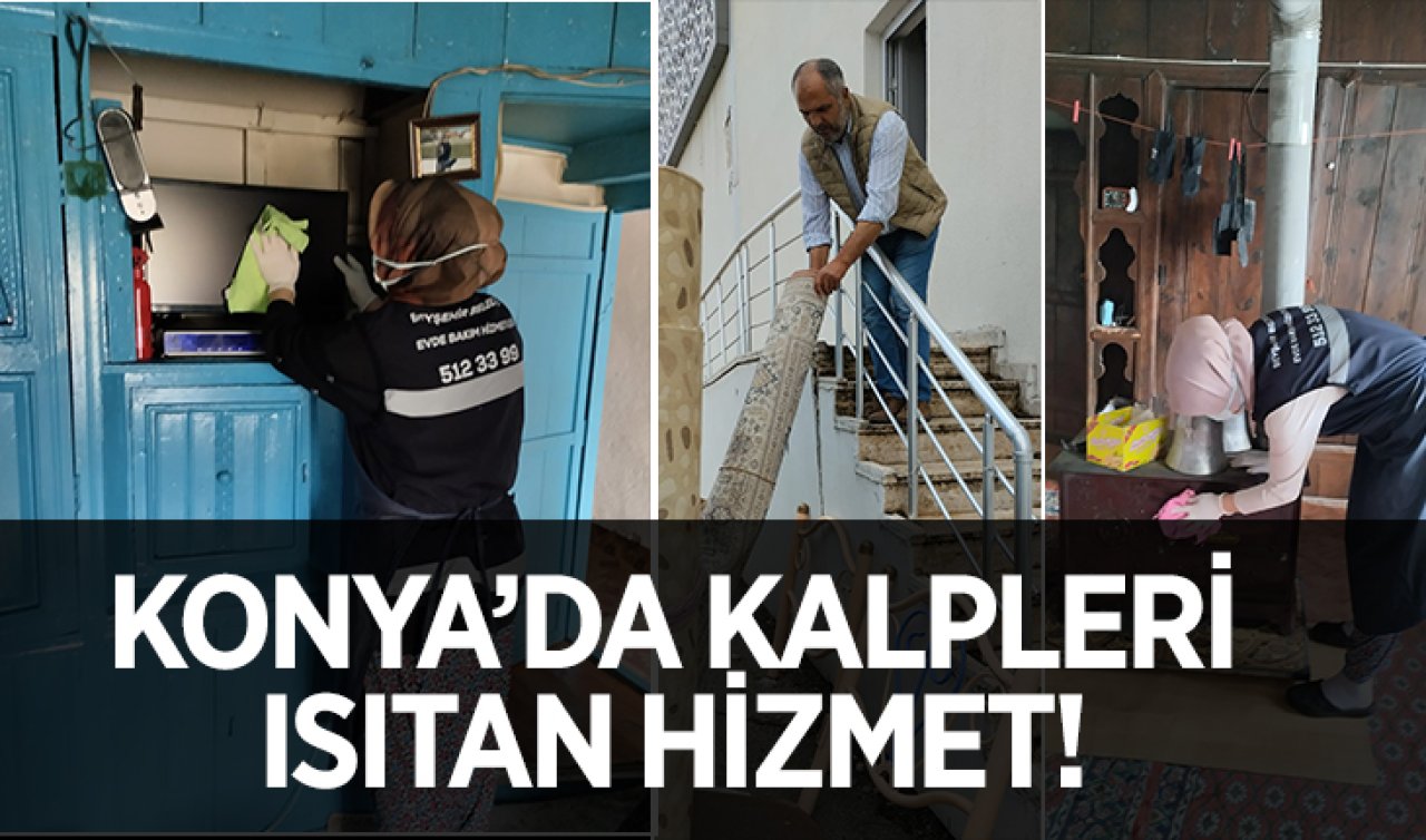 Konya’da kalpleri ısıtan hizmet!  Bu hizmetten şuan toplam 73 kişi yararlanıyor 
