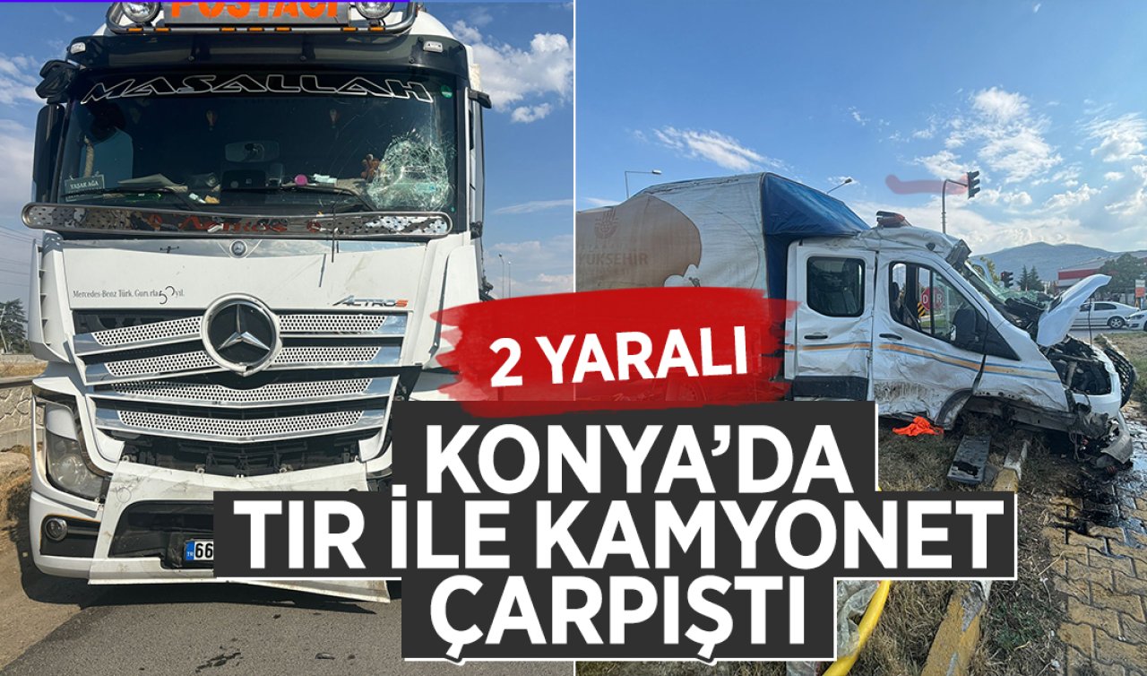 Konya’da tır ile kamyonet çarpıştı: 2 kişi yaralandı