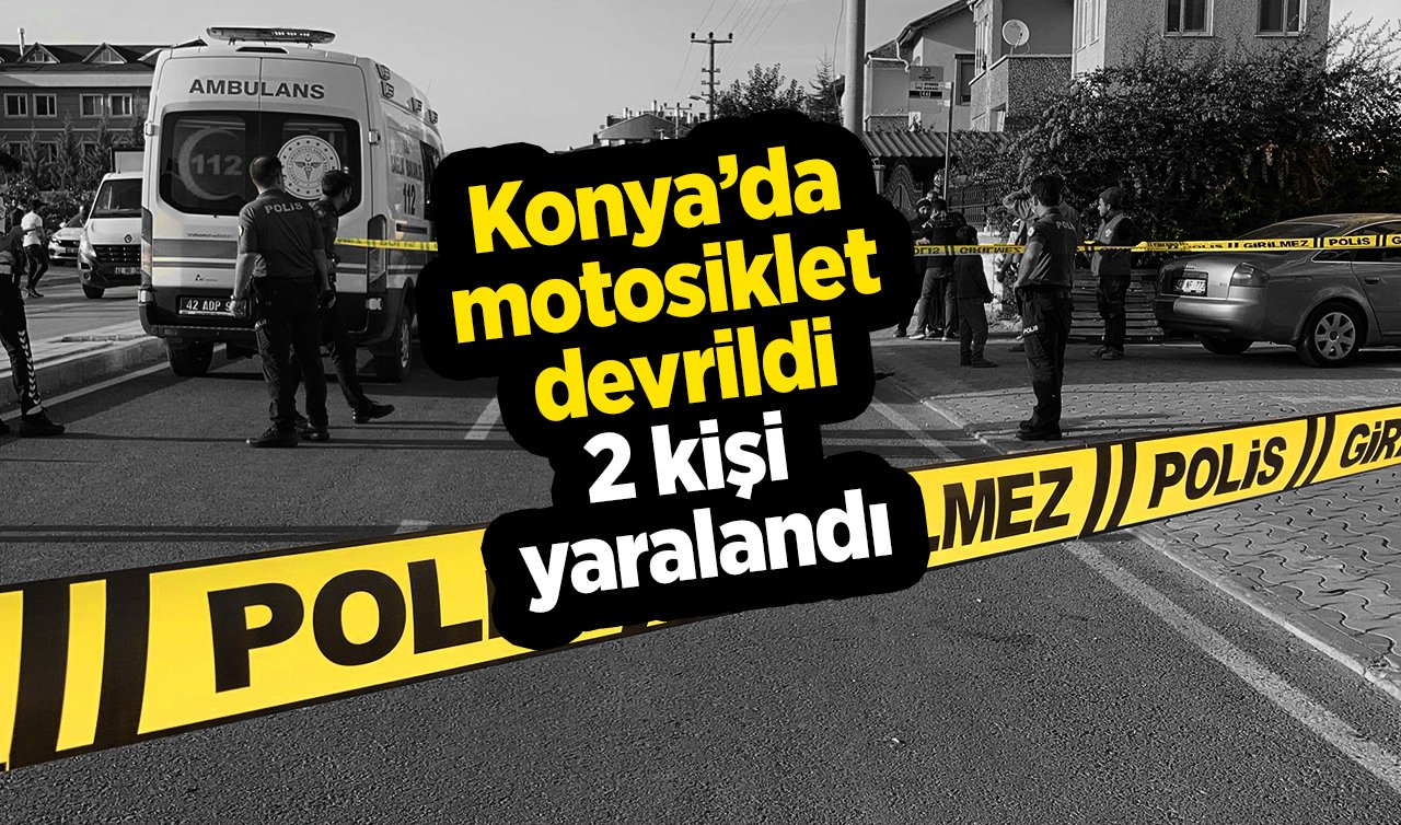 Konya’da motosiklet devrildi: 2 kişi yaralandı