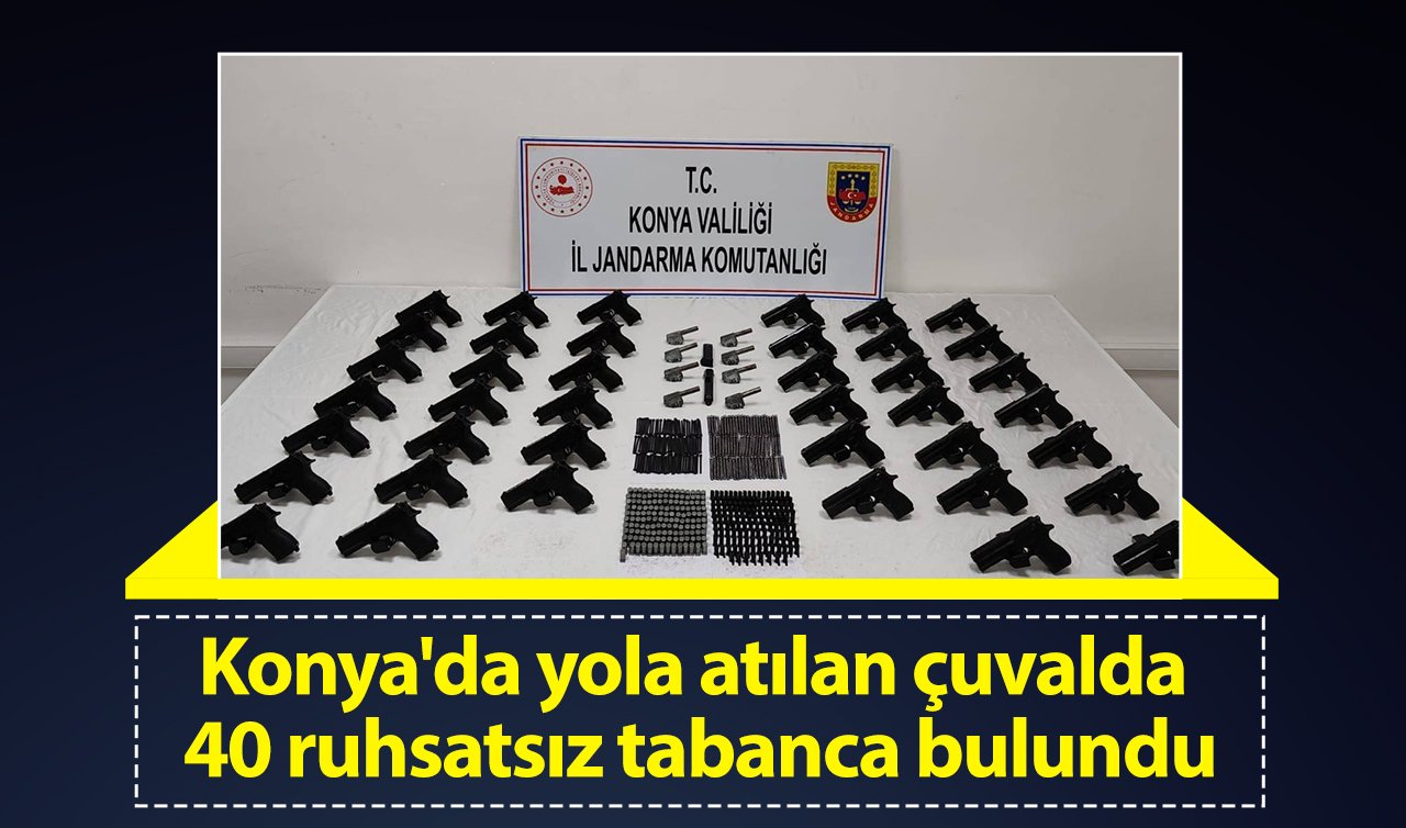 Konya’da yola atılan çuvalda 40 ruhsatsız tabanca bulundu