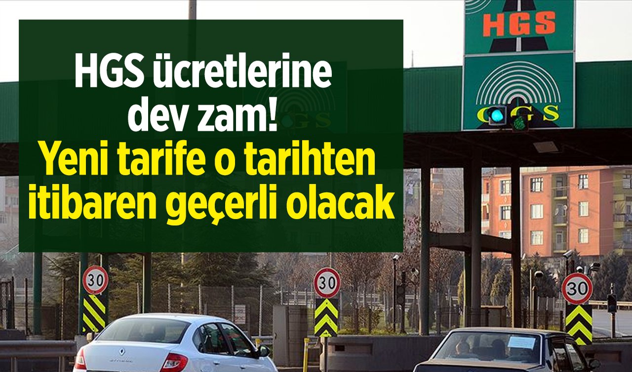  HGS ücretlerine dev zam! Yeni tarife o tarihten itibaren geçerli olacak