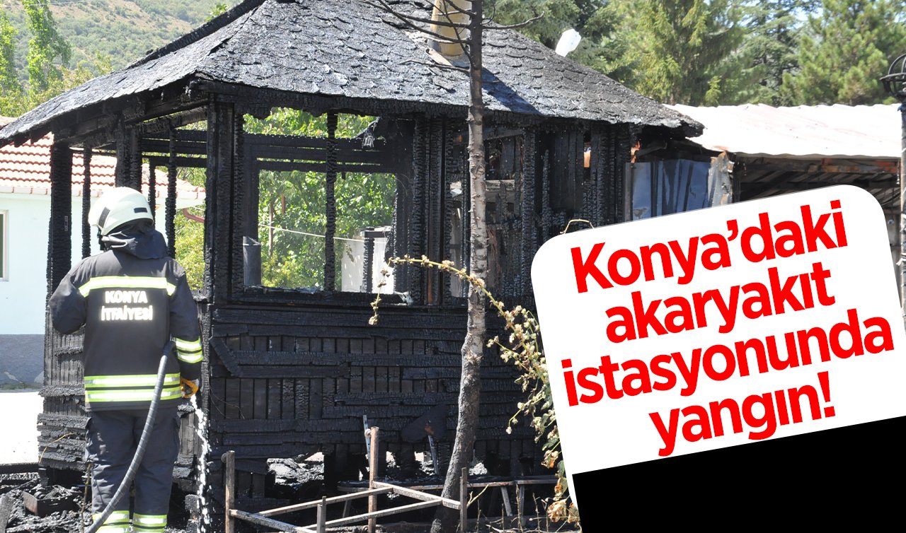Konya’daki akaryakıt istasyonunda yangın!