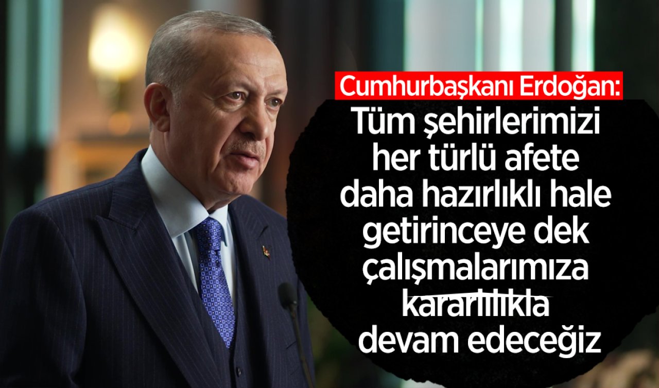 Cumhurbaşkanı Erdoğan’dan Marmara Depremi mesajı