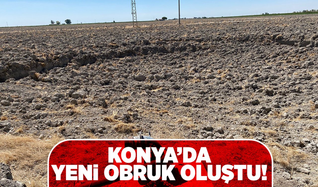 Konya’da yeni obruk oluştu!