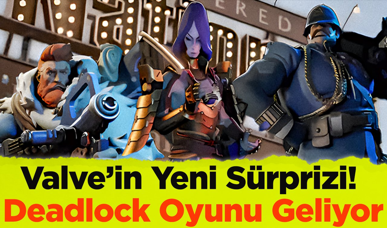  Valve’in Yeni Sürprizi! Deadlock Oyunu Geliyor