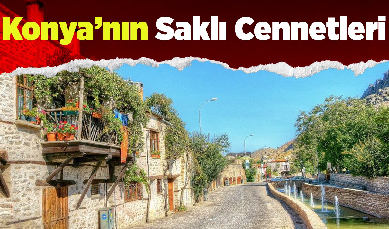  Konya’nın Saklı Cennetleri