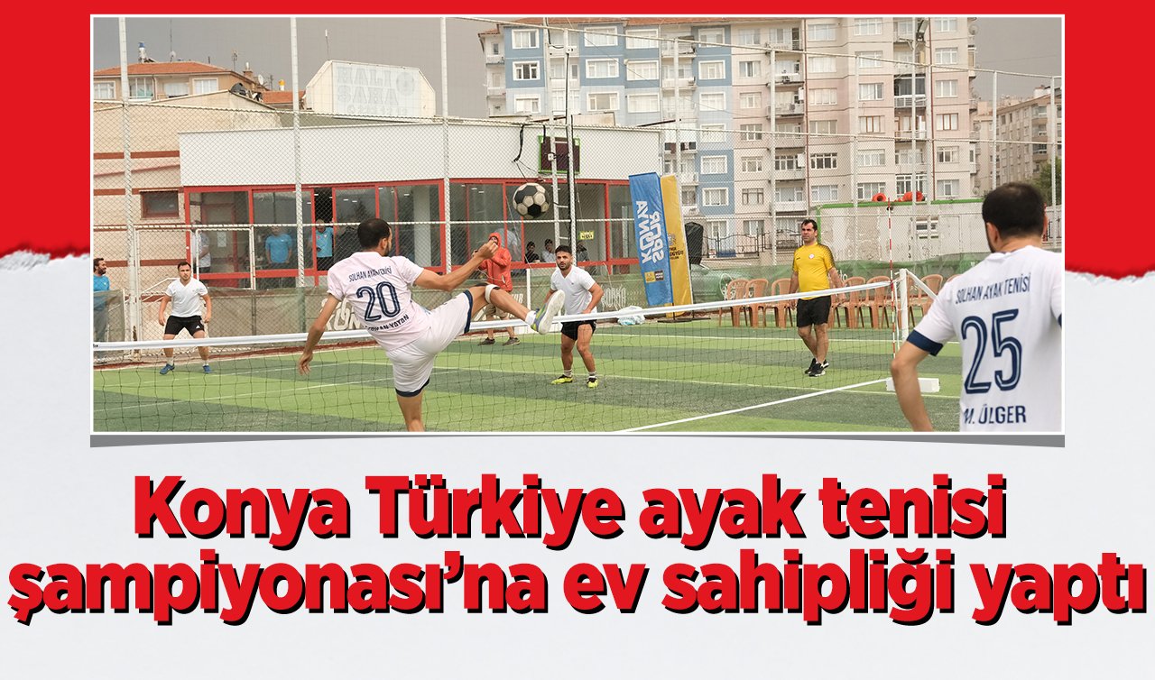 Konya Türkiye ayak tenisi şampiyonası’na ev sahipliği yaptı