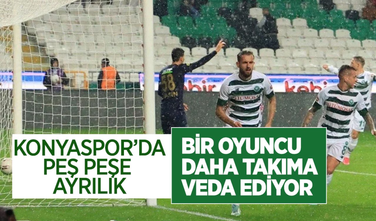 Konyaspor’da peş peşe ayrılık! Bir oyuncu daha takıma veda ediyor 