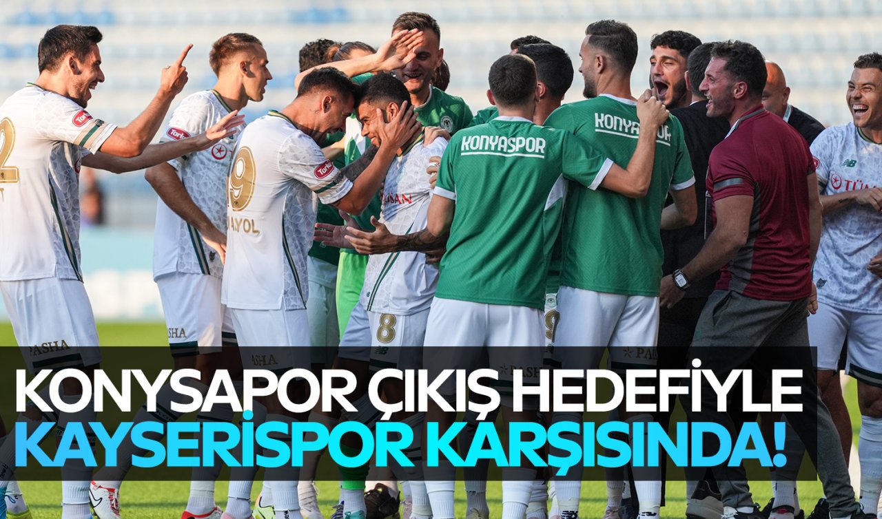 Konyaspor çıkış hedefiyle Kayserispor karşısında! 