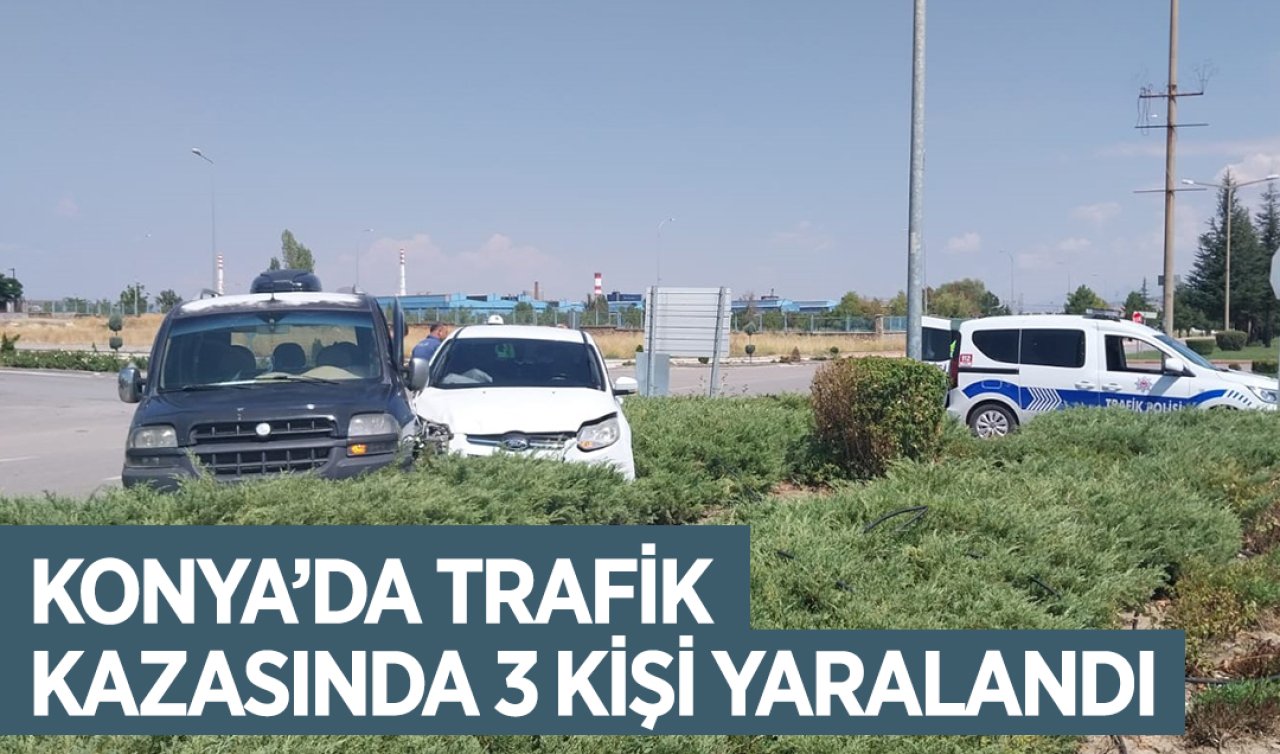 Konya’da trafik kazasında 3 kişi yaralandı