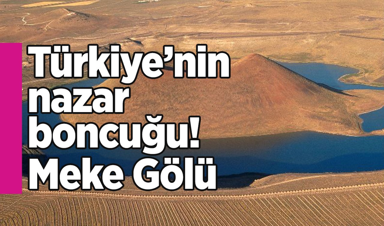 Türkiye’nin gözdesi: Meke Gölü’nün büyüleyici güzelliklerini keşfedin