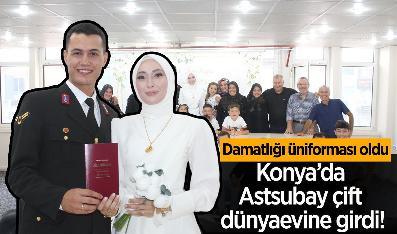 Konya’da Astsubay çift dünyaevine girdi! Damatlığı üniforması oldu