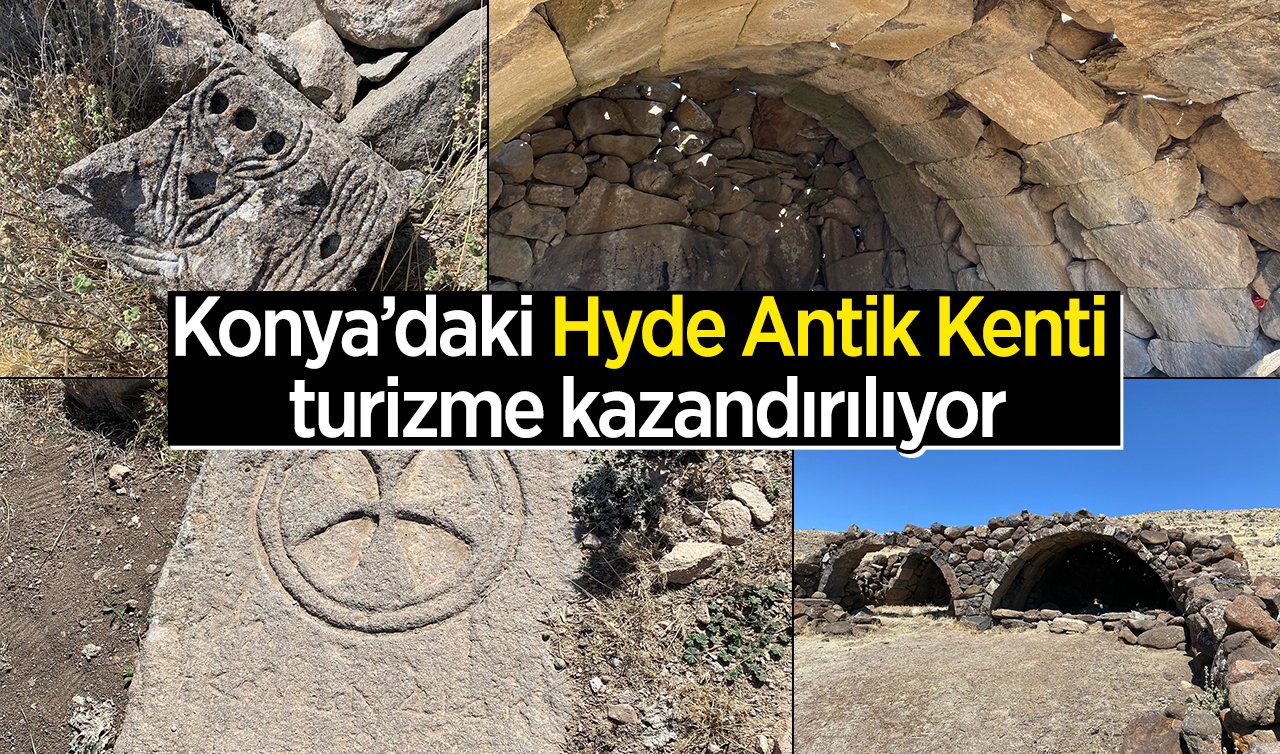 Konya’daki Roma dönemine ait olan Hyde Antik Kenti turizme kazandırılıyor
