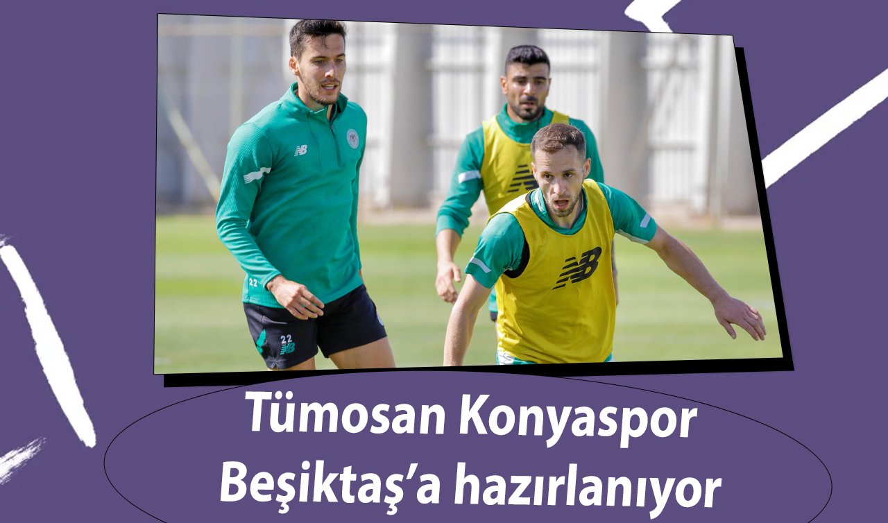  Tümosan Konyaspor Beşiktaş’a hazırlanıyor