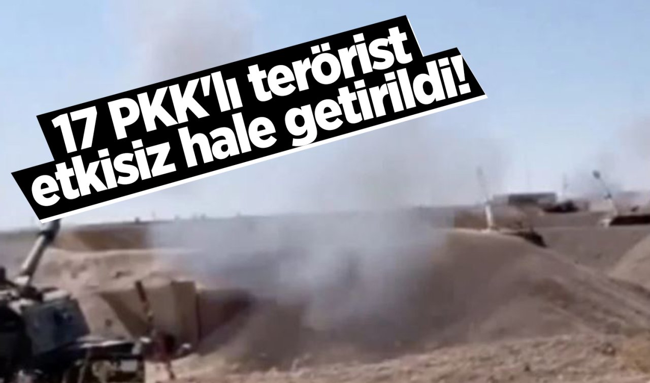 17 PKK’lı terörist etkisiz hale getirildi! 