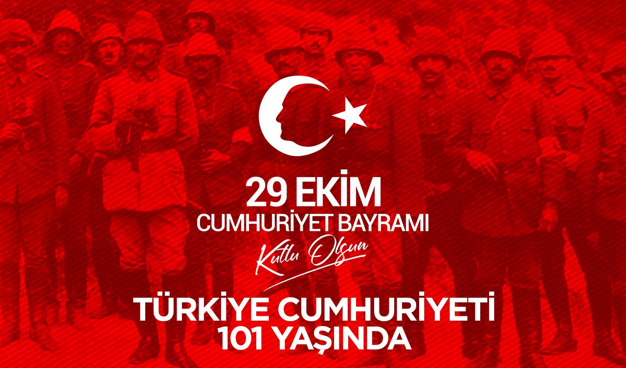 Mustafa Kemal Atatürk’ün “En büyük eserim’’ dediği Türkiye Cumhuriyeti 101. yılını kutluyor