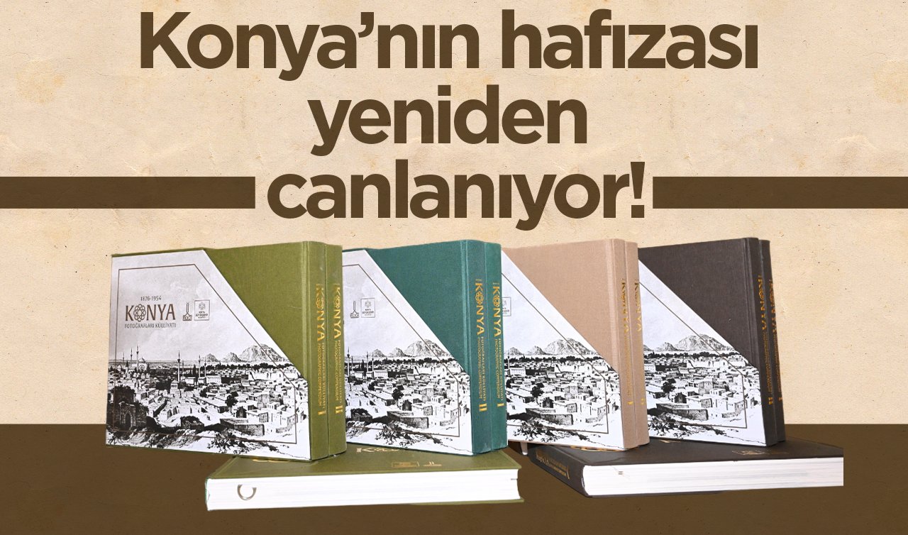  Konya’nın hafızası yeniden canlanıyor! “Konya fotoğrafları külliyatı albümü”