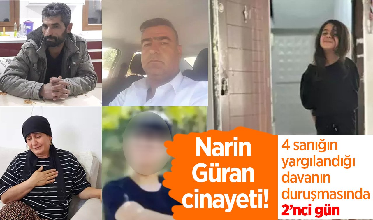  Narin Güran cinayetinde 4 sanığın yargılandığı davanın duruşmasında 2’nci gün