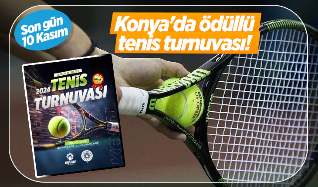 Konya’da ödüllü tenis turnuvası! Son gün 10 Kasım 