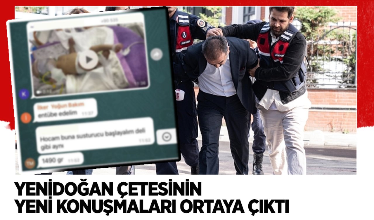  Yenidoğan çetesinin yeni konuşmaları ortaya çıktı