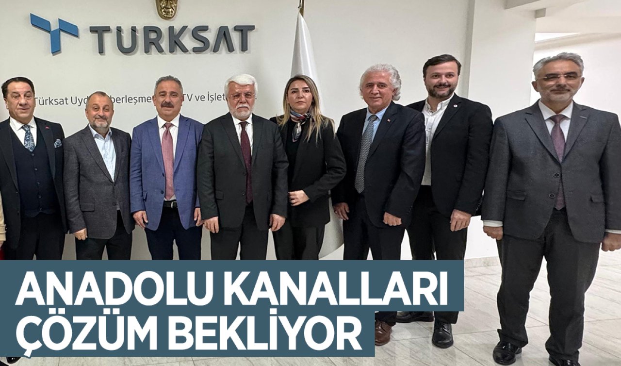  Anadolu kanalları çözüm bekliyor