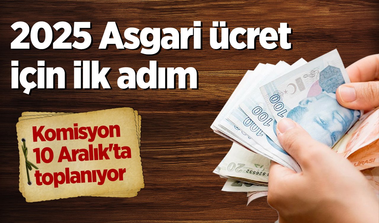 2025 Asgari ücret için ilk adım: Komisyon 10 Aralık’ta toplanıyor