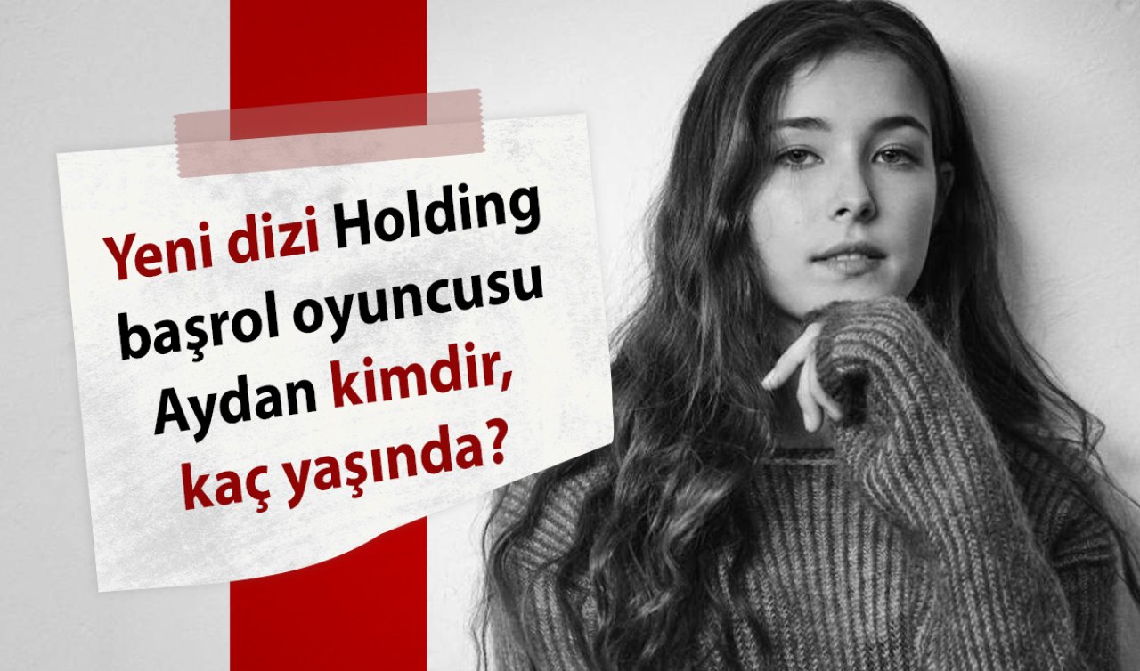 Yeni dizi Holding başrol oyuncusu Aydan kimdir? Tuğba Sunguroğlu kim, kaç yaşında, nereli ve hangi dizilerde oynadı?