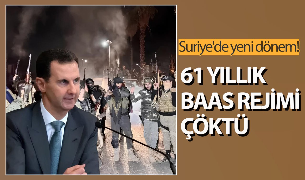 Suriye’de yeni dönem! 61 yıllık Baas rejimi çöktü