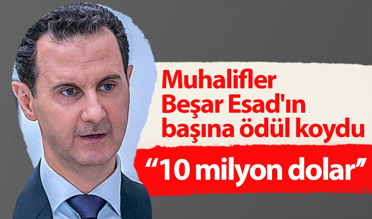 Muhalifler Beşar Esad’ın başına ödül koydu