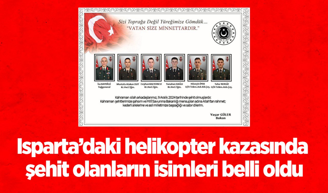 Isparta’daki helikopter kazasında şehit olanların isimleri belli oldu