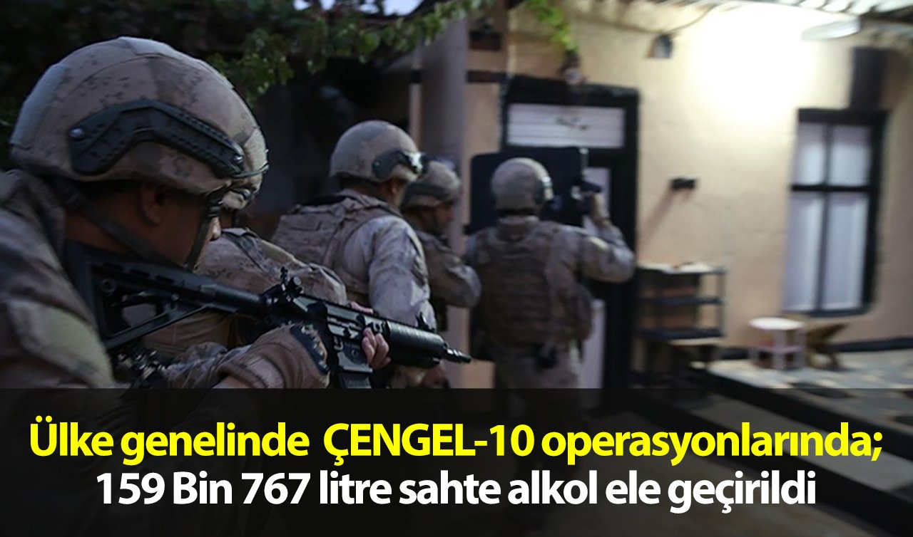 Ülke genelinde sahte alkol üretenlere “Çengel’’ operasyonları: 324 gözaltı