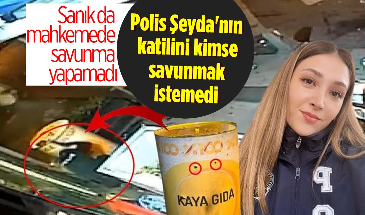 Polis Şeyda’nın katilini kimse savunmak istemedi: Sanık da mahkemede savunma yapamadı