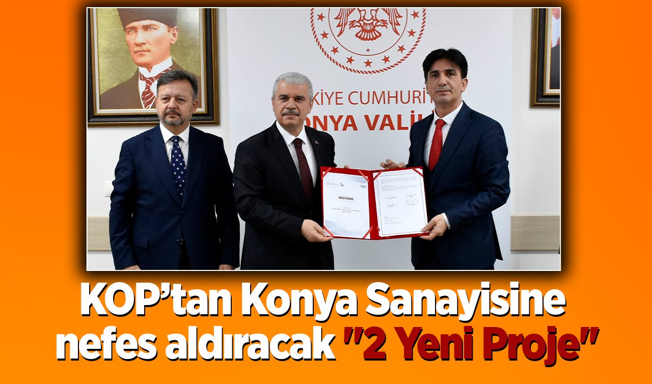  KOP’tan Konya Sanayisine nefes aldıracak “2 Yeni Proje’’