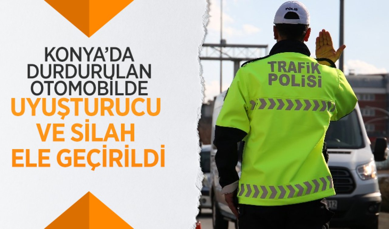 Konya’da durdurulan otomobilde uyuşurucu ve silah ele geçirildi! 