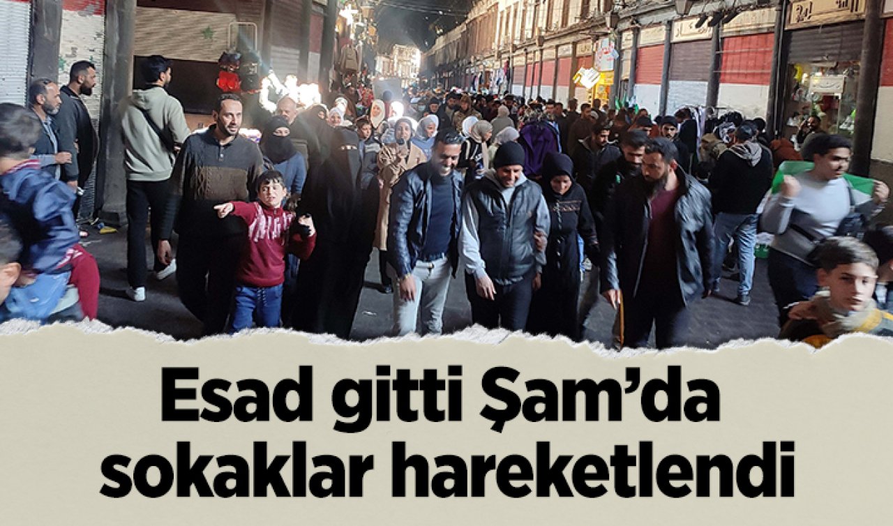  Esad gitti Şam’da sokaklar hareketlendi