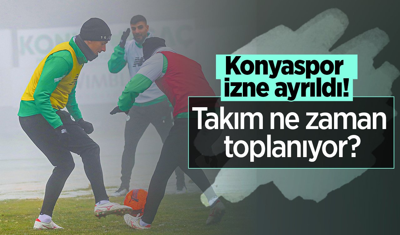  Konyaspor izne ayrıldı! Takım ne zaman toplanıyor?