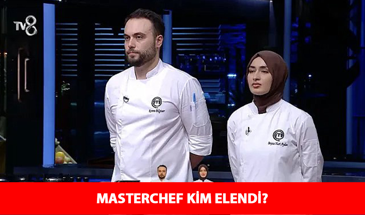 masterchef türkiye kim elendi