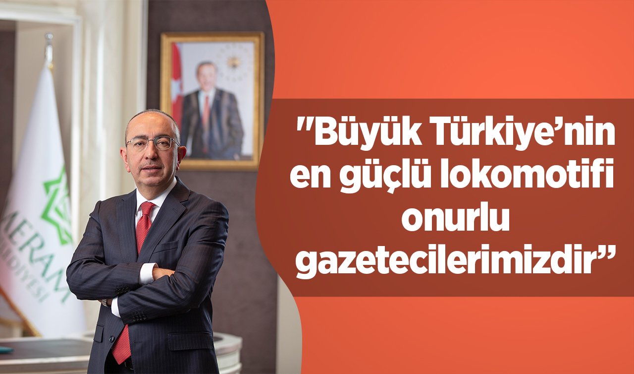  Başkan Mustafa Kavuş; “Büyük Türkiye’nin en güçlü lokomotifi onurlu gazetecilerimizdir” 